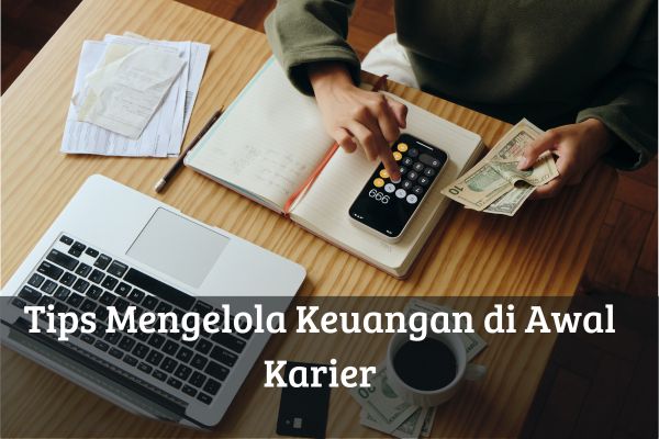 Tips Mengelola Keuangan di Awal Karier