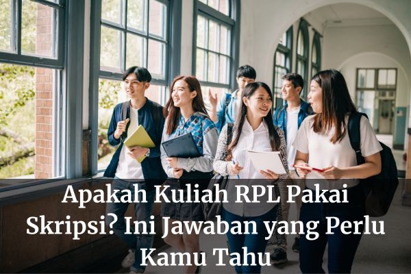 Apakah Kuliah RPL Pakai Skripsi? Ini Jawaban yang Perlu Kamu Tahu