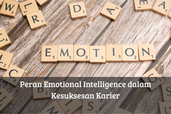 Peran Emotional Intelligence dalam Kesuksesan Karier