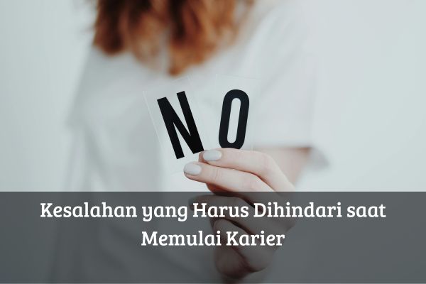 Kesalahan yang Harus Dihindari saat Memulai Karier