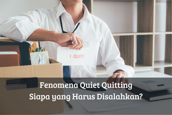 Fenomena Quiet Quitting Siapa yang Harus Disalahkan?