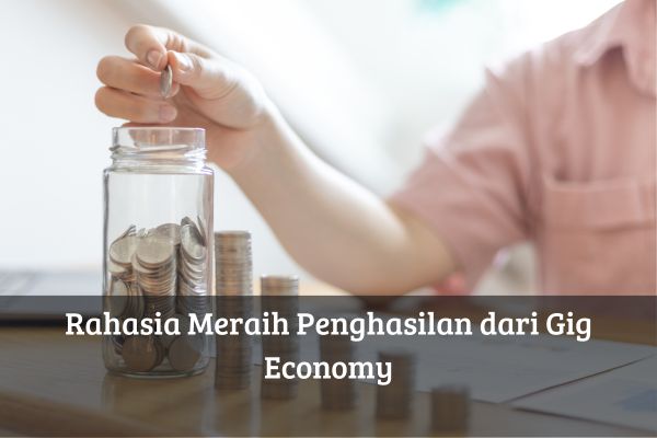 Rahasia Meraih Penghasilan dari Gig Economy