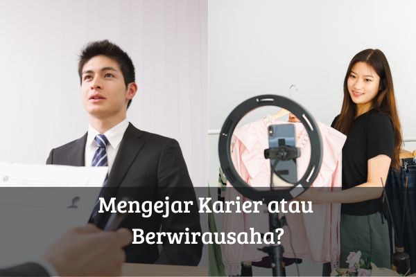 Mengejar Karier atau Berwirausaha