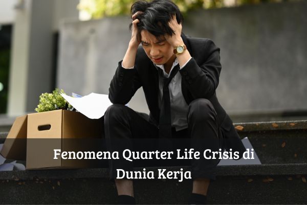 Fenomena Quarter Life Crisis di Dunia Kerja