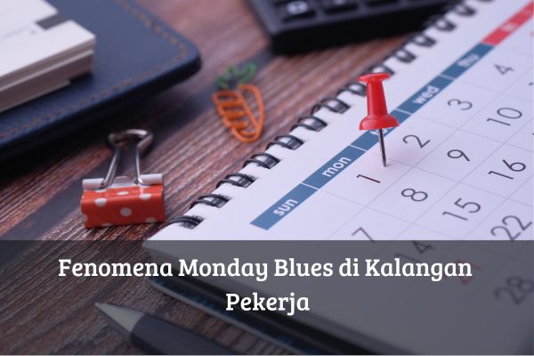 Fenomena Monday Blues di Kalangan Pekerja
