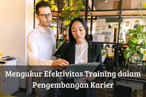 Mengukur Efektivitas Training dalam Pengembangan Karier