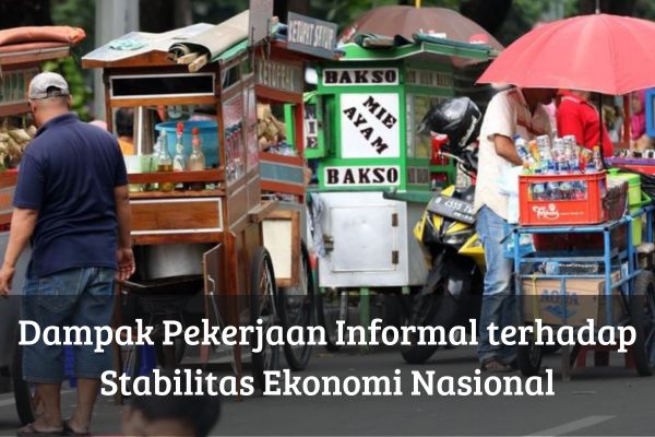 Dampak Pekerjaan Informal terhadap Stabilitas Ekonomi Nasional