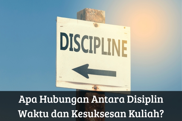 Apa Hubungan Antara Disiplin Waktu dan Kesuksesan Kuliah?