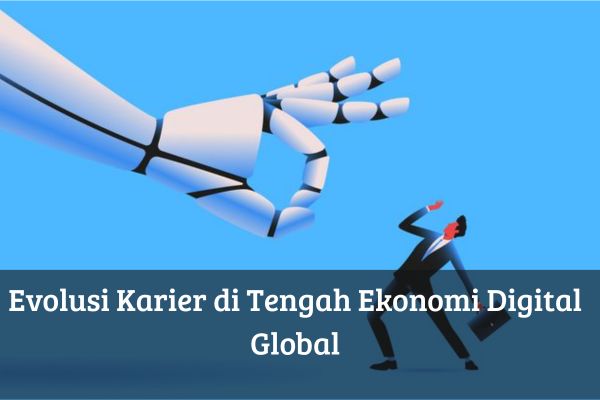 Evolusi Karier di Tengah Ekonomi Digital Global