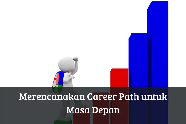 Merencanakan Career Path untuk Masa Depan