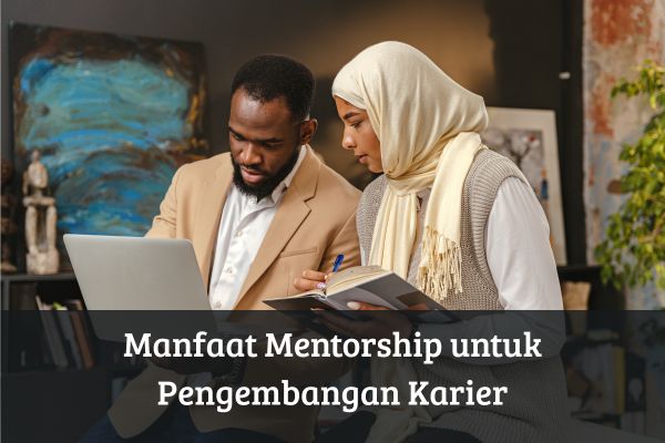 Manfaat Mentorship untuk Pengembangan Karier