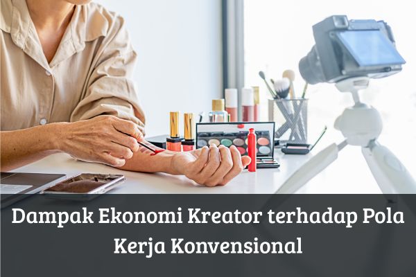 Dampak Ekonomi Kreator terhadap Pola Kerja Konvensional