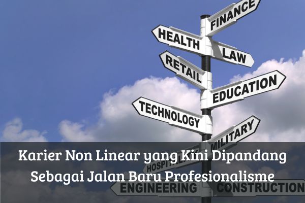 Karier Non Linear yang Kini Dipandang Sebagai Jalan Baru Profesionalisme