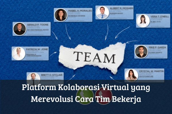 Platform Kolaborasi Virtual yang Merevolusi Cara Tim Bekerja