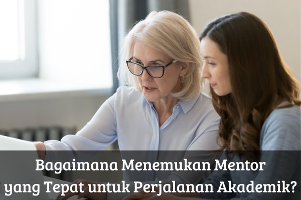 Bagaimana Menemukan Mentor yang Tepat untuk Perjalanan Akademik?