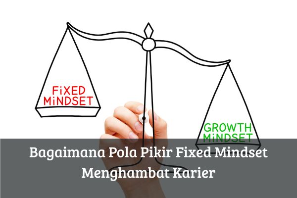 Bagaimana Pola Pikir Fixed Mindset Menghambat Karier