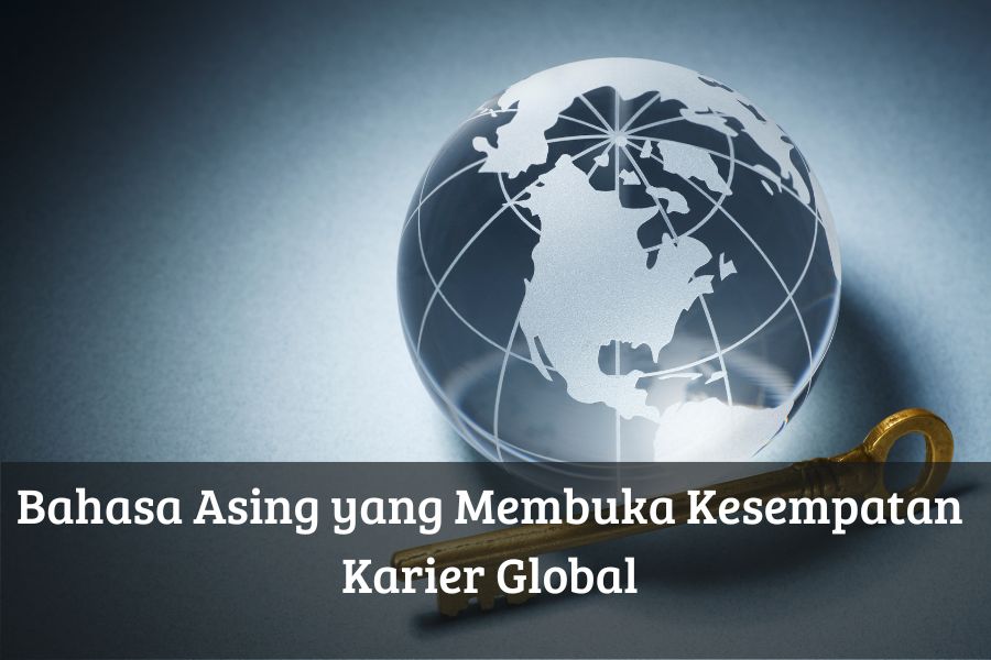 Bahasa Asing yang Membuka Kesempatan Karier Global