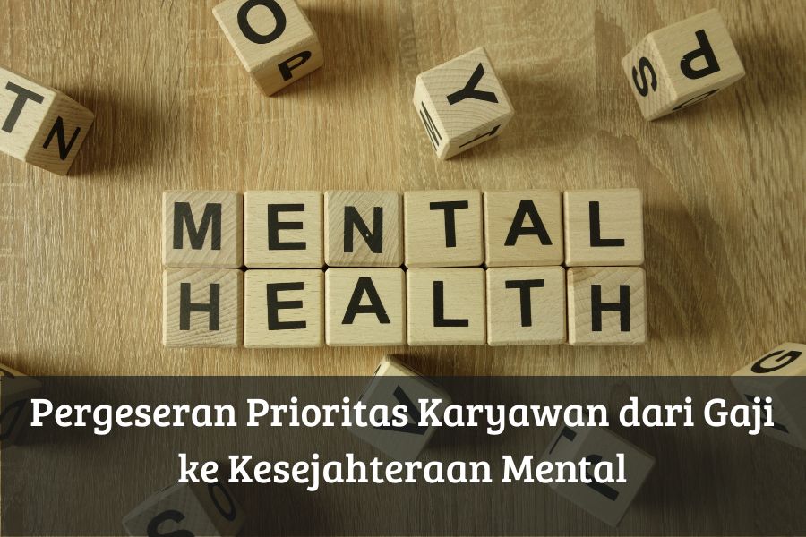 Pergeseran Prioritas Karyawan dari Gaji ke Kesejahteraan Mental
