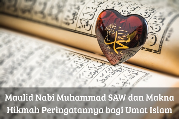 Maulid Nabi Muhammad SAW dan Makna Hikmah Peringatannya bagi Umat Islam