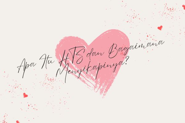 Apa Itu HTS dan Bagaimana Menyikapinya?