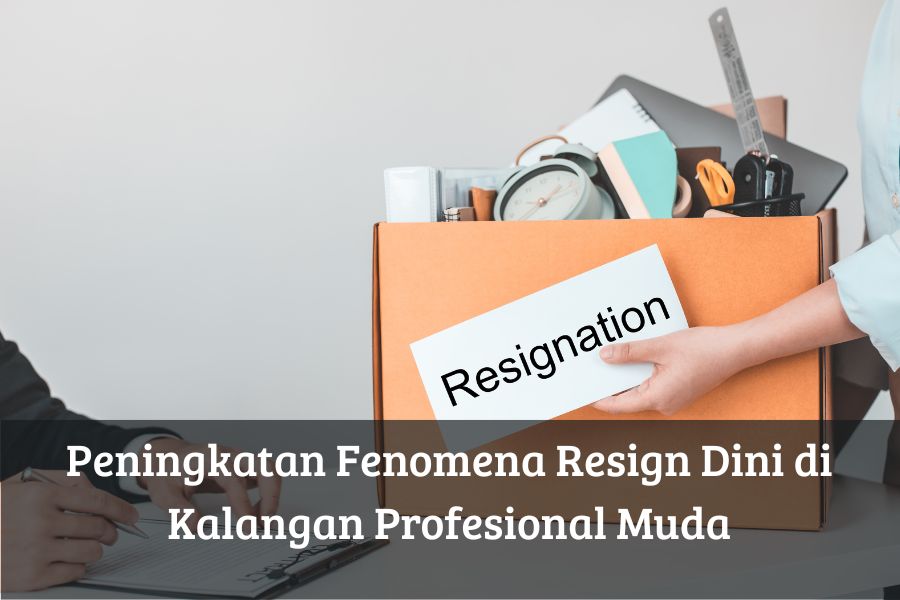 Peningkatan Fenomena Resign Dini di Kalangan Profesional Muda