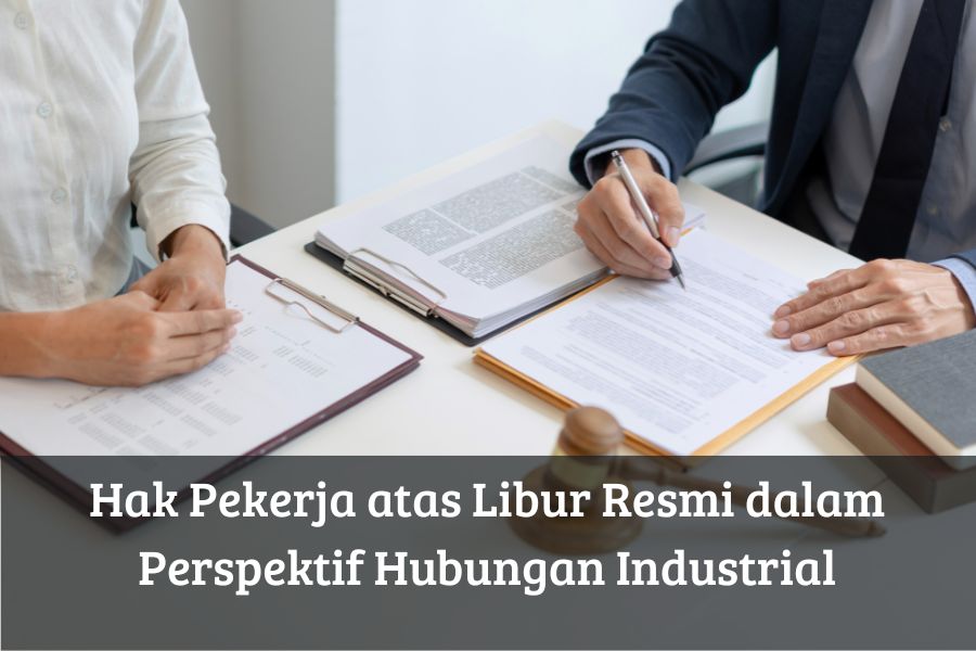 Hak Pekerja atas Libur Resmi dalam Perspektif Hubungan Industrial