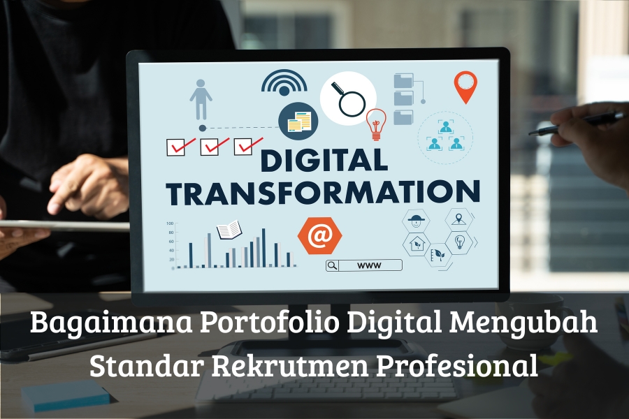 Bagaimana Portofolio Digital Mengubah Standar Rekrutmen Profesional