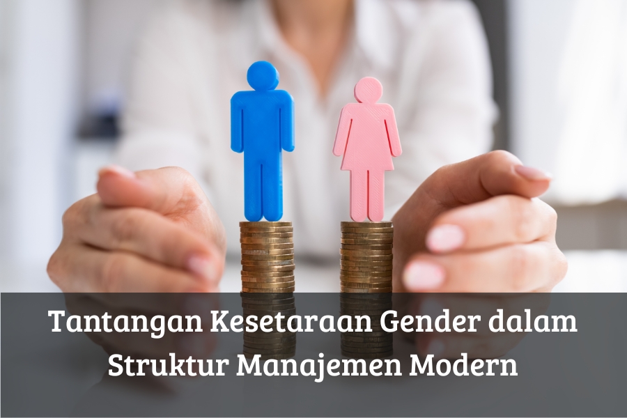 Tantangan Kesetaraan Gender dalam Struktur Manajemen Modern