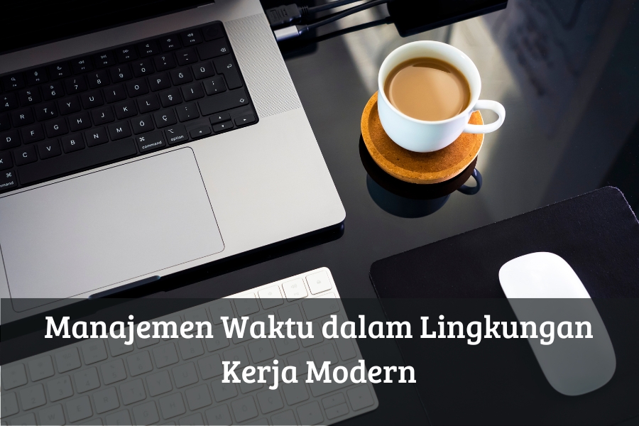 Manajemen Waktu dalam Lingkungan Kerja Modern
