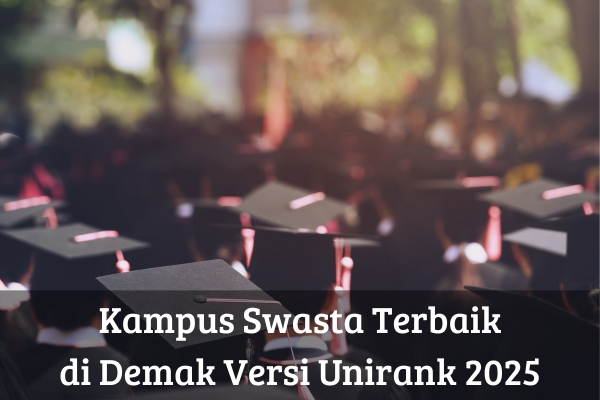Kampus Swasta Terbaik yang Ada di Demak Versi Unirank 2025