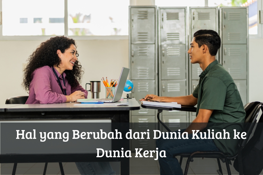 Hal yang Berubah dari Dunia Kuliah ke Dunia Kerja