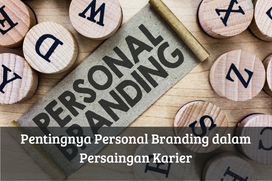 Pentingnya Personal Branding dalam Persaingan Karier