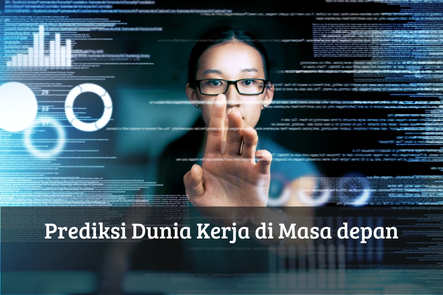 Prediksi Dunia Kerja di Masa Depan