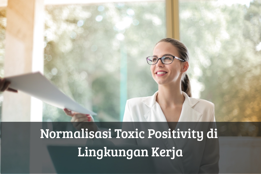 Normalisasi Toxic Positivity di Lingkungan Kerja