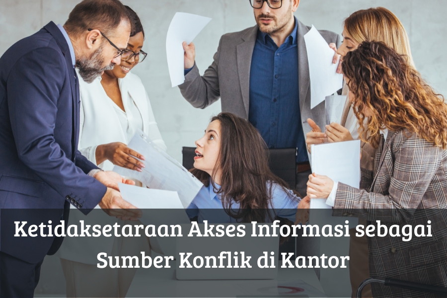 Ketidaksetaraan Akses Informasi sebagai Sumber Konflik di Kantor