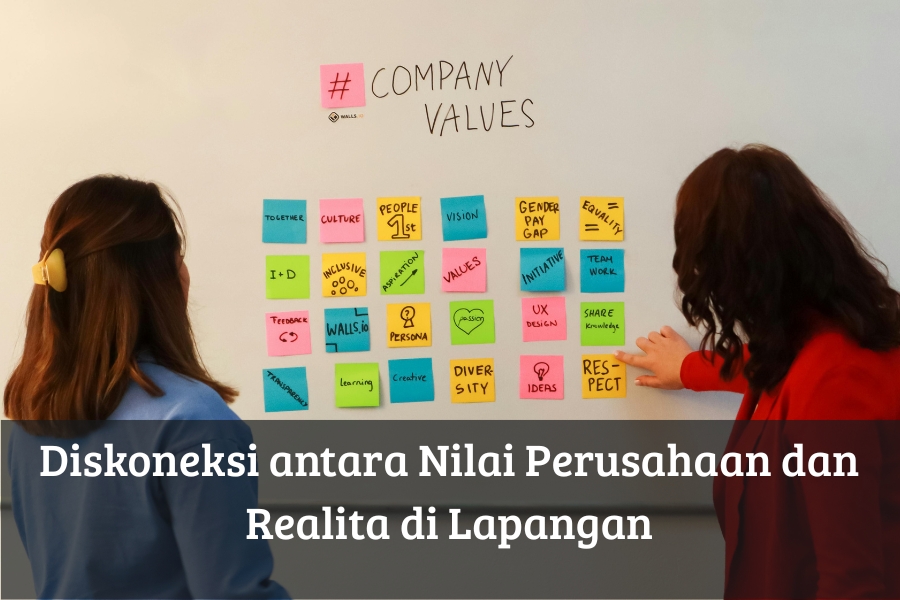 Diskoneksi antara Nilai Perusahaan dan Realita di Lapangan