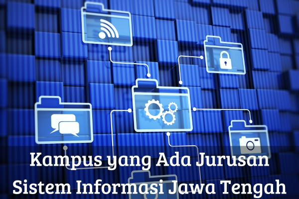 Kampus yang Ada Jurusan Sistem Informasi Jawa Tengah