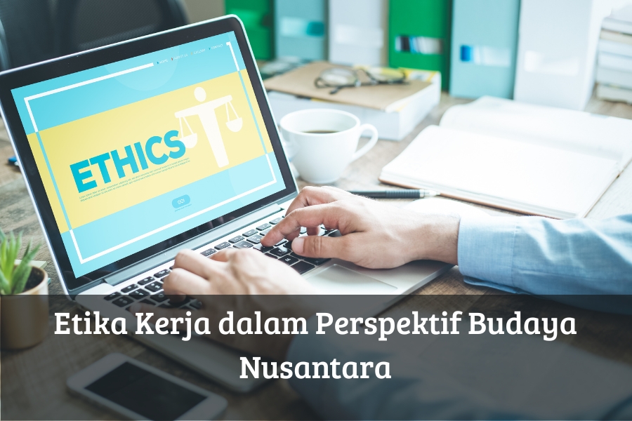 Etika Kerja dalam Perspektif Budaya Nusantara