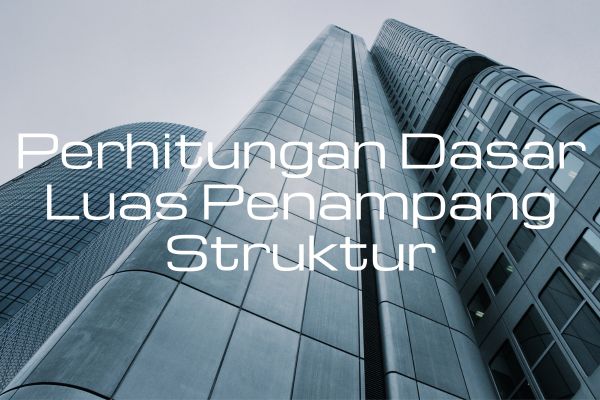 Perhitungan Dasar Luas Penampang Struktur