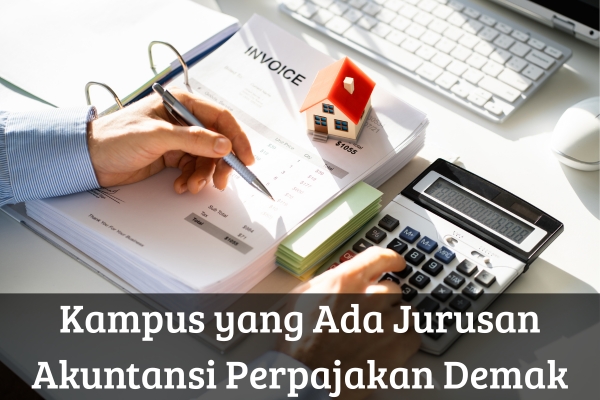 Kampus yang Ada Jurusan Akuntansi Perpajakan Demak