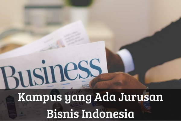 Kampus yang Ada Jurusan Bisnis Indonesia