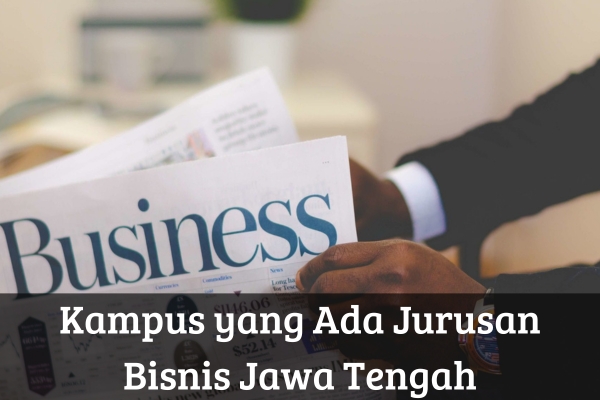 Kampus yang Ada Jurusan Bisnis Jawa Tengah