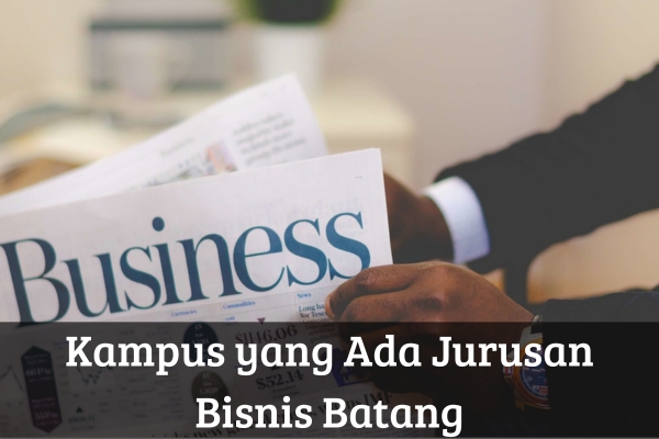 Kampus yang Ada Jurusan Bisnis Batang