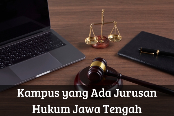 Kampus yang Ada Jurusan Hukum Jawa Tengah