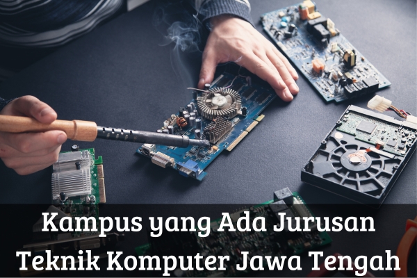 Kampus yang Ada Jurusan Teknik Komputer Jawa Tengah