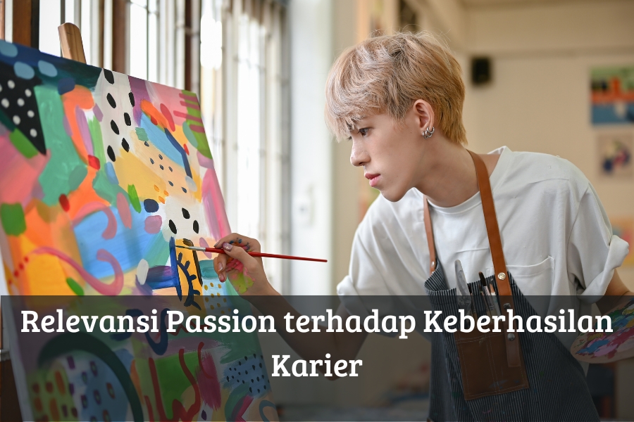 Relevansi Passion terhadap Keberhasilan Karier