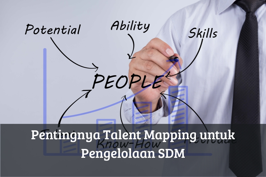 Pentingnya Talent Mapping untuk Pengelolaan SDM