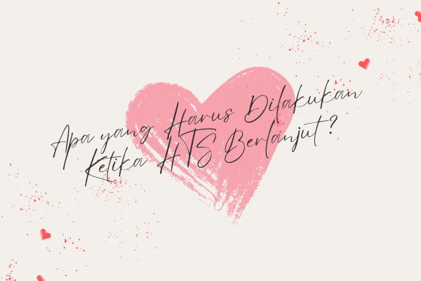 Apa yang Harus Dilakukan Ketika HTS Berlanjut?