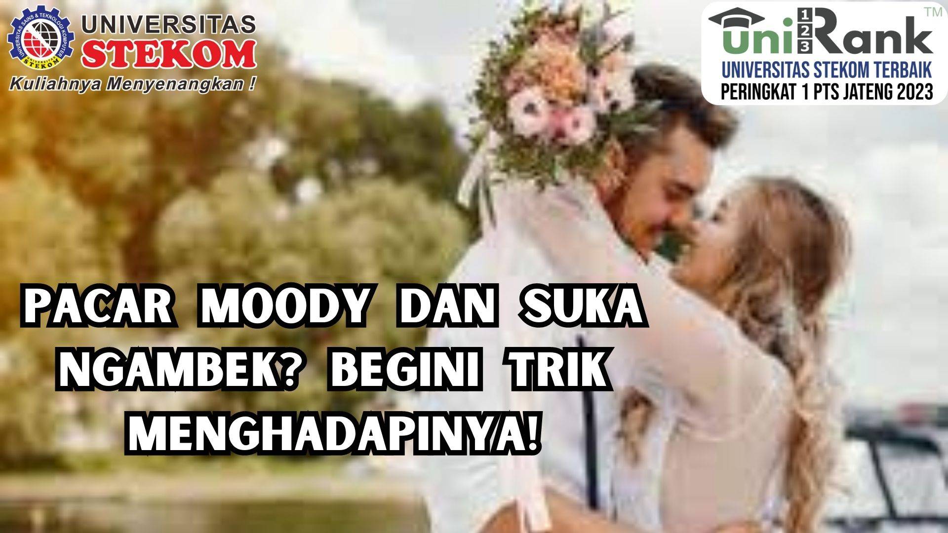 Pacar Moody dan Suka Ngambek? Begini Trik Menghadapinya!
