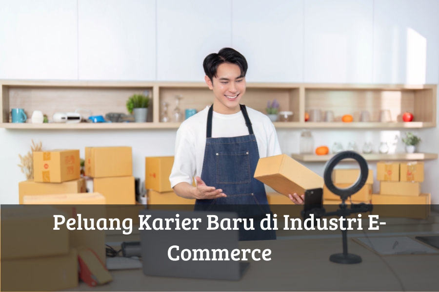 Peluang Karier Baru di Industri E-Commerce